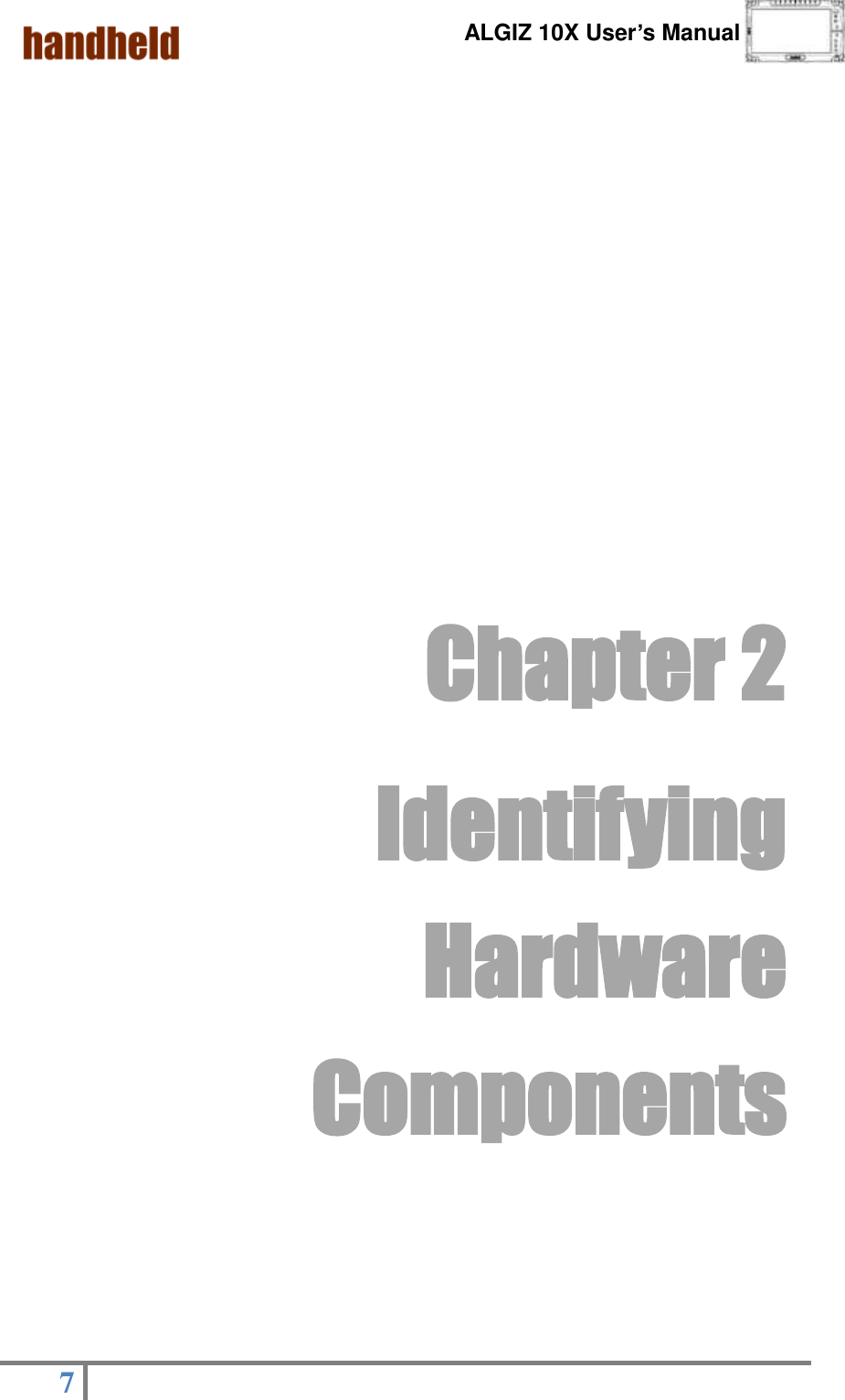      ALGIZ 10X User’s Manual  7      Chapter 2 Identifying Hardware Components   