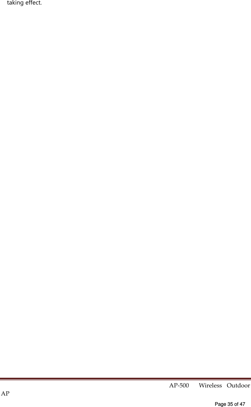  AP-500    Wireless  Outdoor AP   Page 35 of 47   taking effect.  
