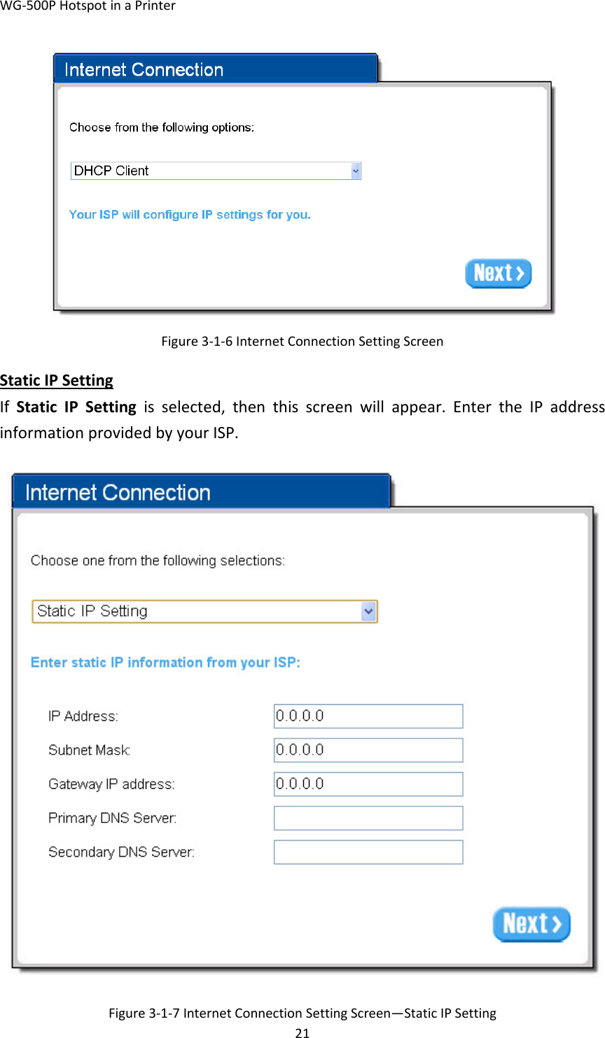 WG‐500PHotspotinaPrinter21Figure3‐1‐6InternetConnectionSettingScreenStaticIPSettingIfStaticIPSettingisselected,thenthisscreenwillappear.EntertheIPaddressinformationprovidedbyyourISP.Figure3‐1‐7InternetConnectionSettingScreen—StaticIPSetting