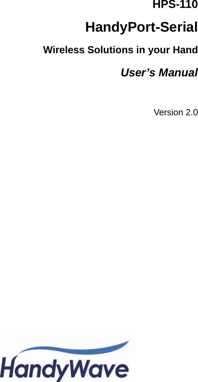 HPS-110 HandyPort-Serial Wireless Solutions in your Hand User’s Manual  Version 2.0                     