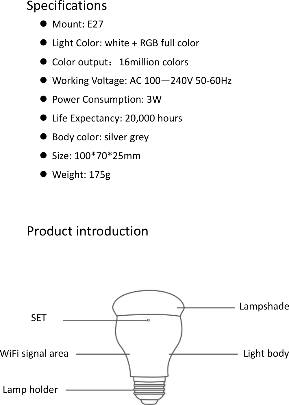 WLSpPrSEWiFisignLamphopecific Mou Ligh Colo Wor Pow Life Body Size WeigroductETnalareaoldercationunt:E27tColor:oroutpurkingVowerConsExpectaycolor::100*7ght:175tintros7white+ut：16moltage:Asumptioancy:20silverg0*25mm5goductio+RGBfumillioncAC100&mdash;on:3W0,000hogreymonullcolorolors&mdash;240V5oursr50‐60HzLampsLightshadetbody