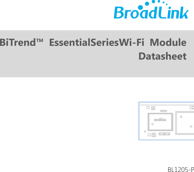                BiTrend&trade;  EssentialSeriesWi-Fi  Module Datasheet  BL1205-P         