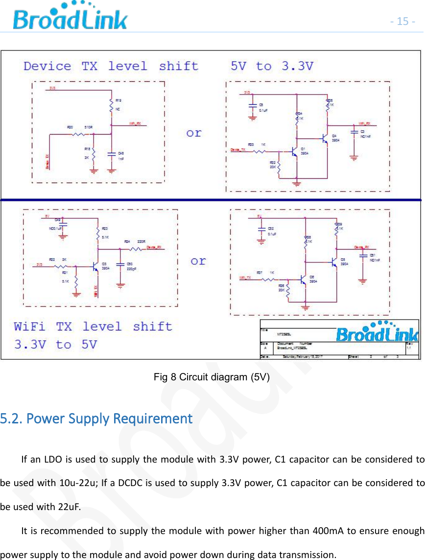- 15 -Fig 8 Circuit diagram (5V)5.2. Power Supply RequirementIf an LDO is used to supply the module with 3.3V power, C1 capacitor can be considered tobe used with 10u-22u; If a DCDC is used to supply 3.3V power, C1 capacitor can be considered tobe used with 22uF.It is recommended to supply the module with power higher than 400mA to ensure enoughpower supply to the module and avoid power down during data transmission.