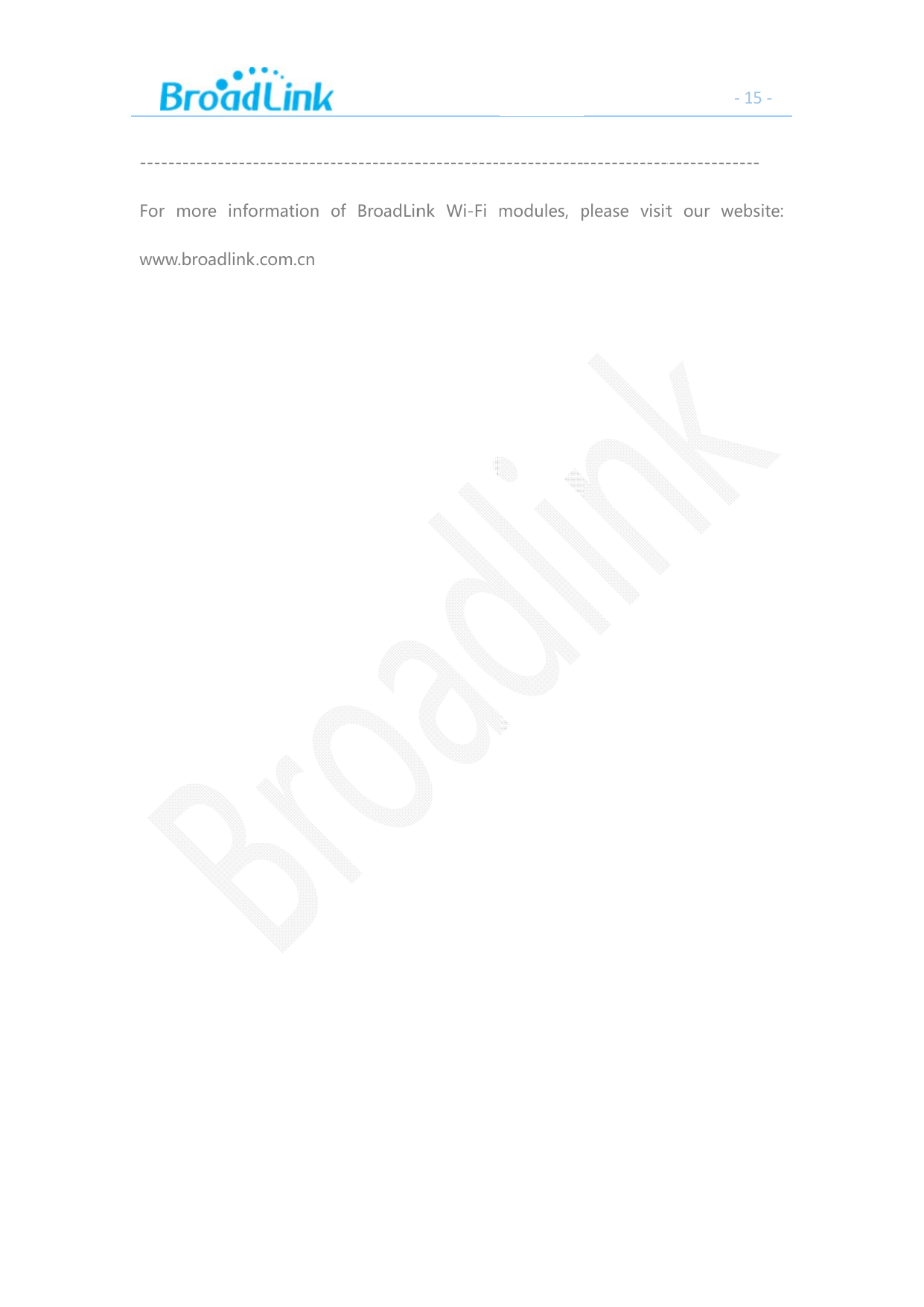 ----Forwww-------------more infow.broadlink-------------ormationok.com.cn-------------of BroadLin------------nk Wi-Fim------------modules,p------------please visit‐1-------------t our web15‐--bsite:
