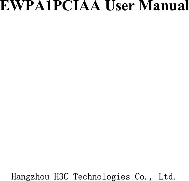   EWPA1PCIAA User Manual            Hangzhou H3C Technologies Co., Ltd. 