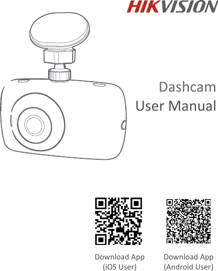 DashcamUser ManualDownload App(iOS User)Download App(Android User)