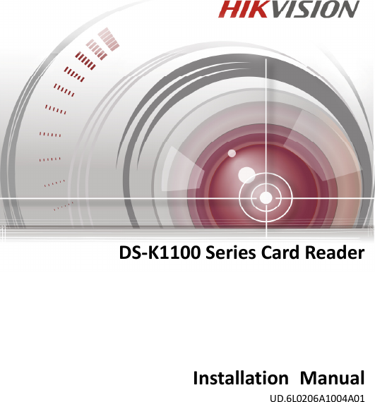        DS-K1100 Series Card Reader     Installation  Manual UD.6L0206A1004A01 