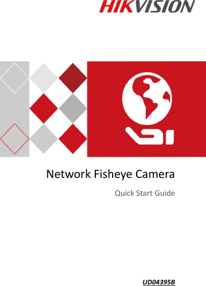  0                       Network Fisheye Camera  Quick Start Guide UD04395B 