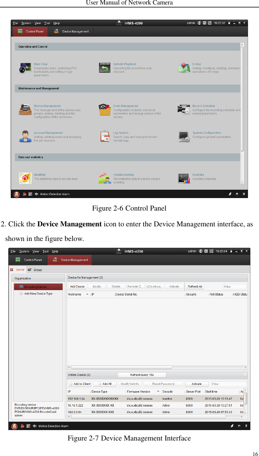User Manual of Network Camera 16   Figure 2-6 Control Panel 2. Click the Device Management icon to enter the Device Management interface, as shown in the figure below.  Figure 2-7 Device Management Interface 