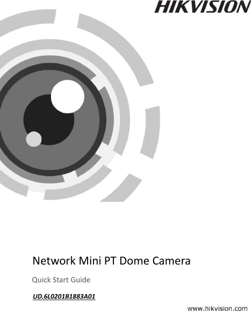 1           Camera            Network Mini PT Dome Camera  Quick Start Guide UD.6L0201B1883A01 