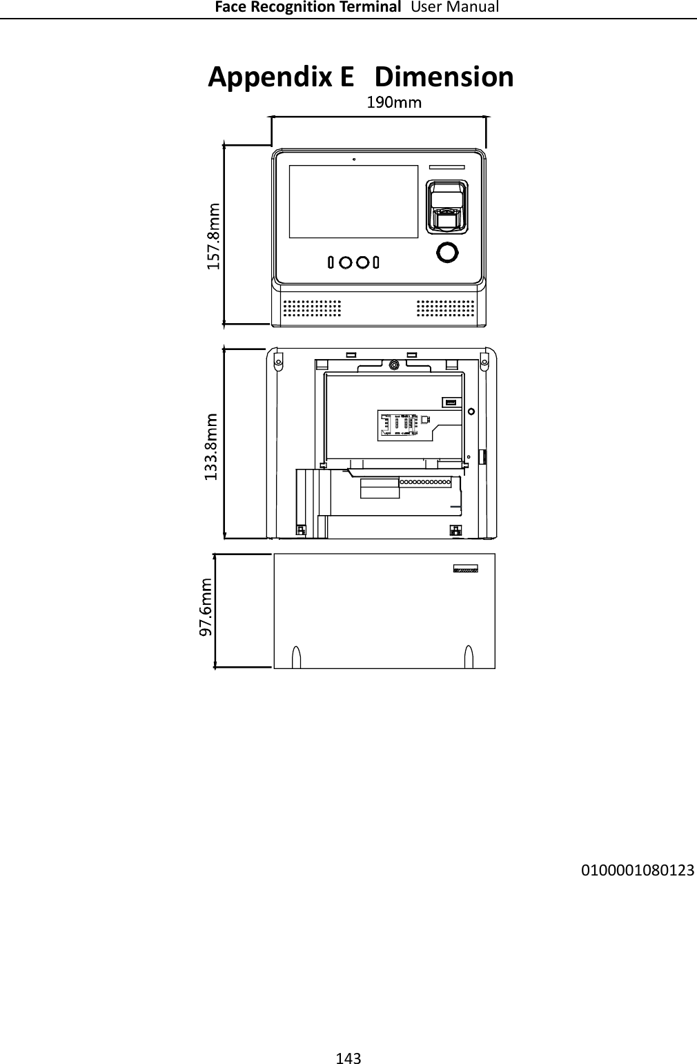 Face Recognition Terminal User Manual 143  Appendix E Dimension           0100001080123  