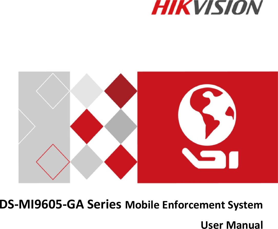 Mobile Enforcement System User Manual 0             DS-MI9605-GA Series Mobile Enforcement System User Manual       