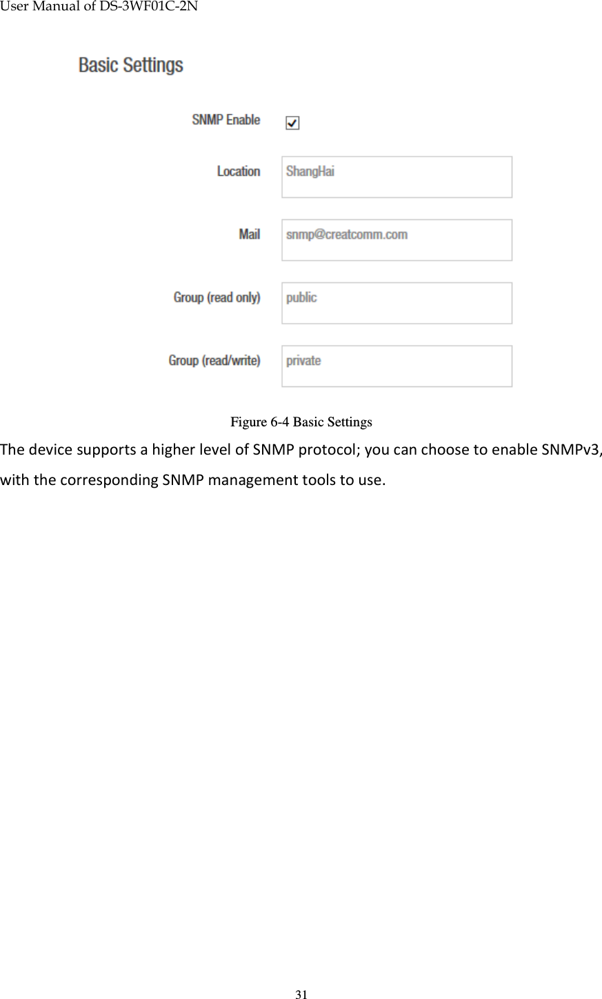 User Manual of DS-3WF01C-2N   31 Figure 6-4 Basic Settings The device supports a higher level of SNMP protocol; you can choose to enable SNMPv3, with the corresponding SNMP management tools to use. 