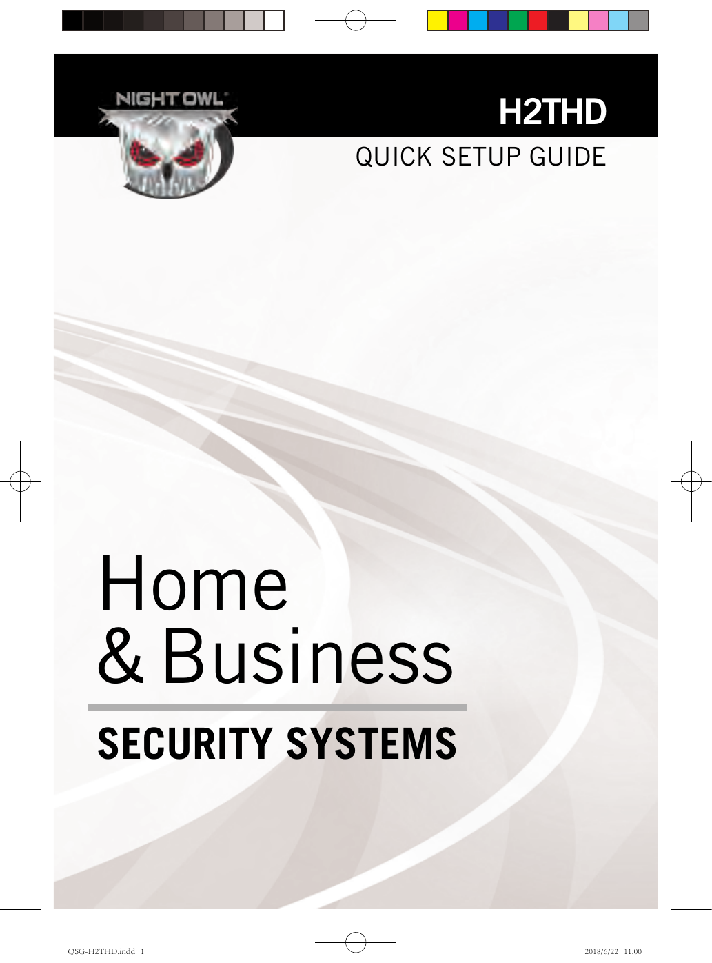 QUICK SETUP GUIDEH2THDSECURITY SYSTEMSHome&amp; BusinessQSG-H2THD.indd   1 2018/6/22   11:00