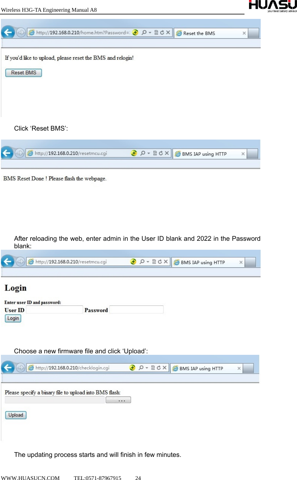 Wireless H3G-TA Engineering Manual A8  WWW.HUASUCN.COM     TEL:0571-87967915     24      Click ‘Reset BMS’:    After reloading the web, enter admin in the User ID blank and 2022 in the Password blank:   Choose a new firmware file and click ‘Upload’:   The updating process starts and will finish in few minutes.  