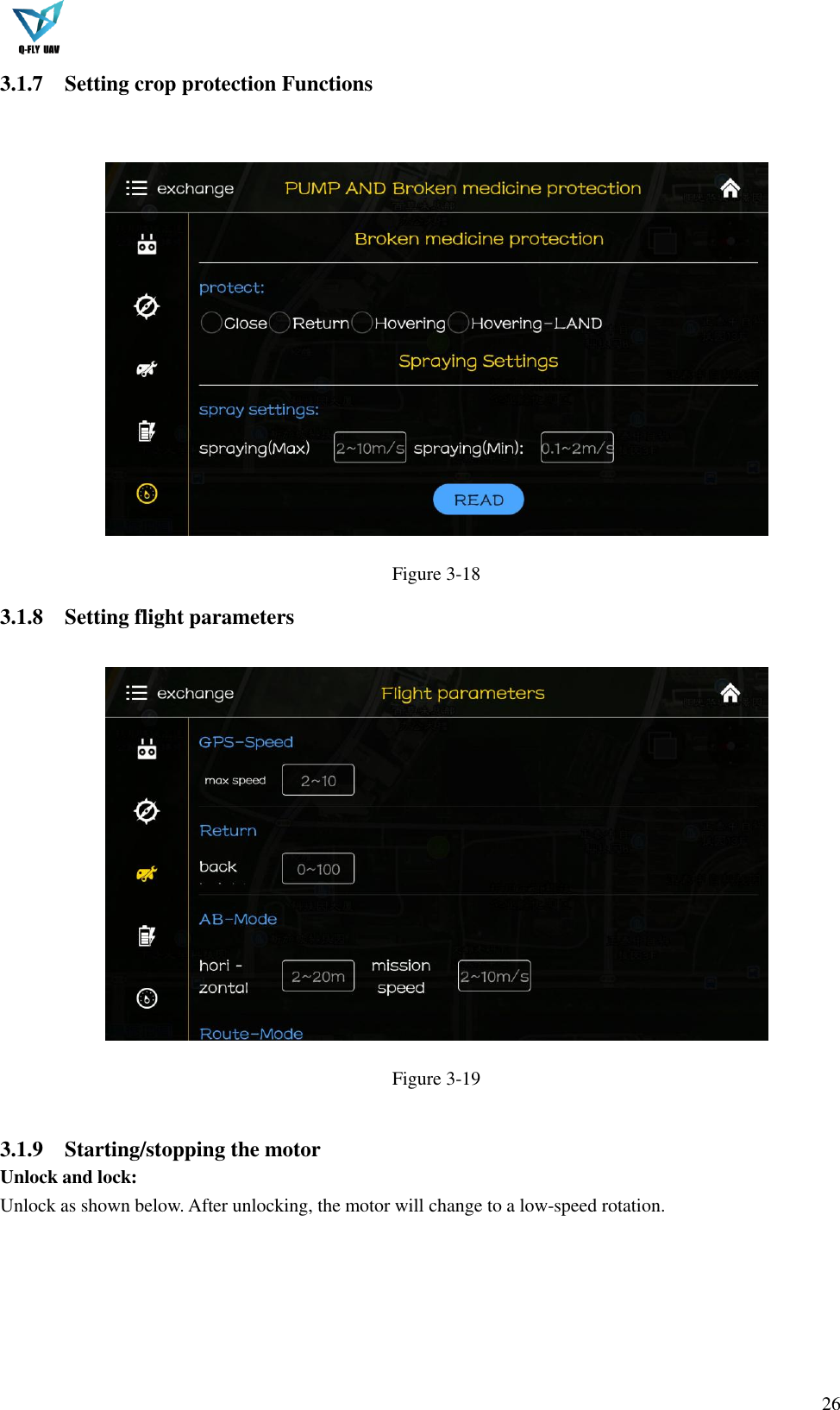  26  3.1.7 Setting crop protection Functions    Figure 3-18 3.1.8 Setting flight parameters   Figure 3-19  3.1.9 Starting/stopping the motor Unlock and lock: Unlock as shown below. After unlocking, the motor will change to a low-speed rotation. 