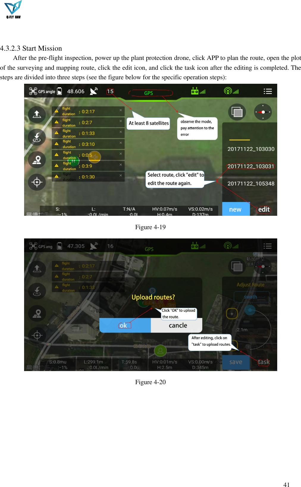  41    4.3.2.3 Start Mission After the pre-flight inspection, power up the plant protection drone, click APP to plan the route, open the plot of the surveying and mapping route, click the edit icon, and click the task icon after the editing is completed. The steps are divided into three steps (see the figure below for the specific operation steps):  Figure 4-19  Figure 4-20  