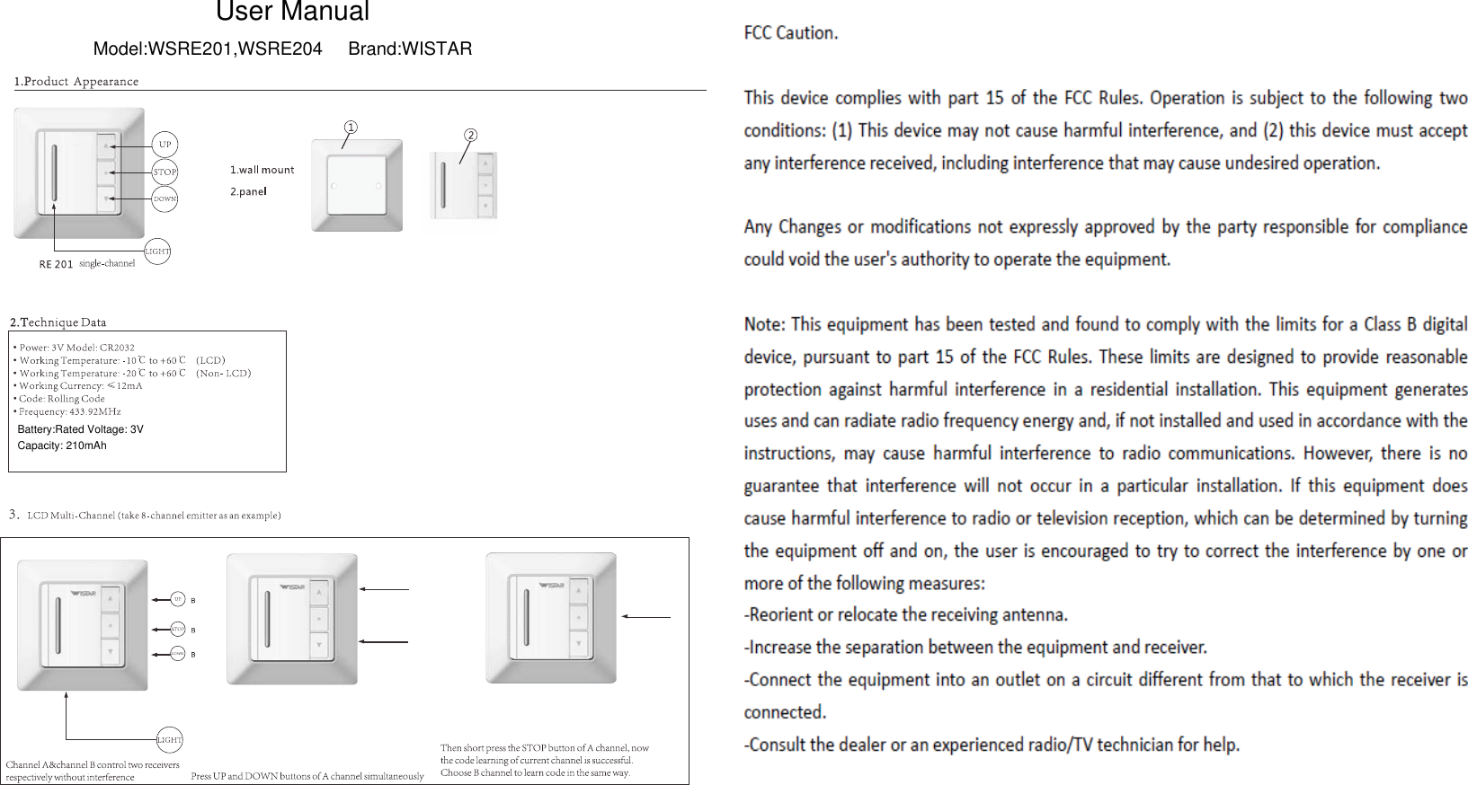 Battery:Rated Voltage: 3VCapacity: 210mAhUser ManualModel:WSRE201,WSRE204 Brand:WISTAR