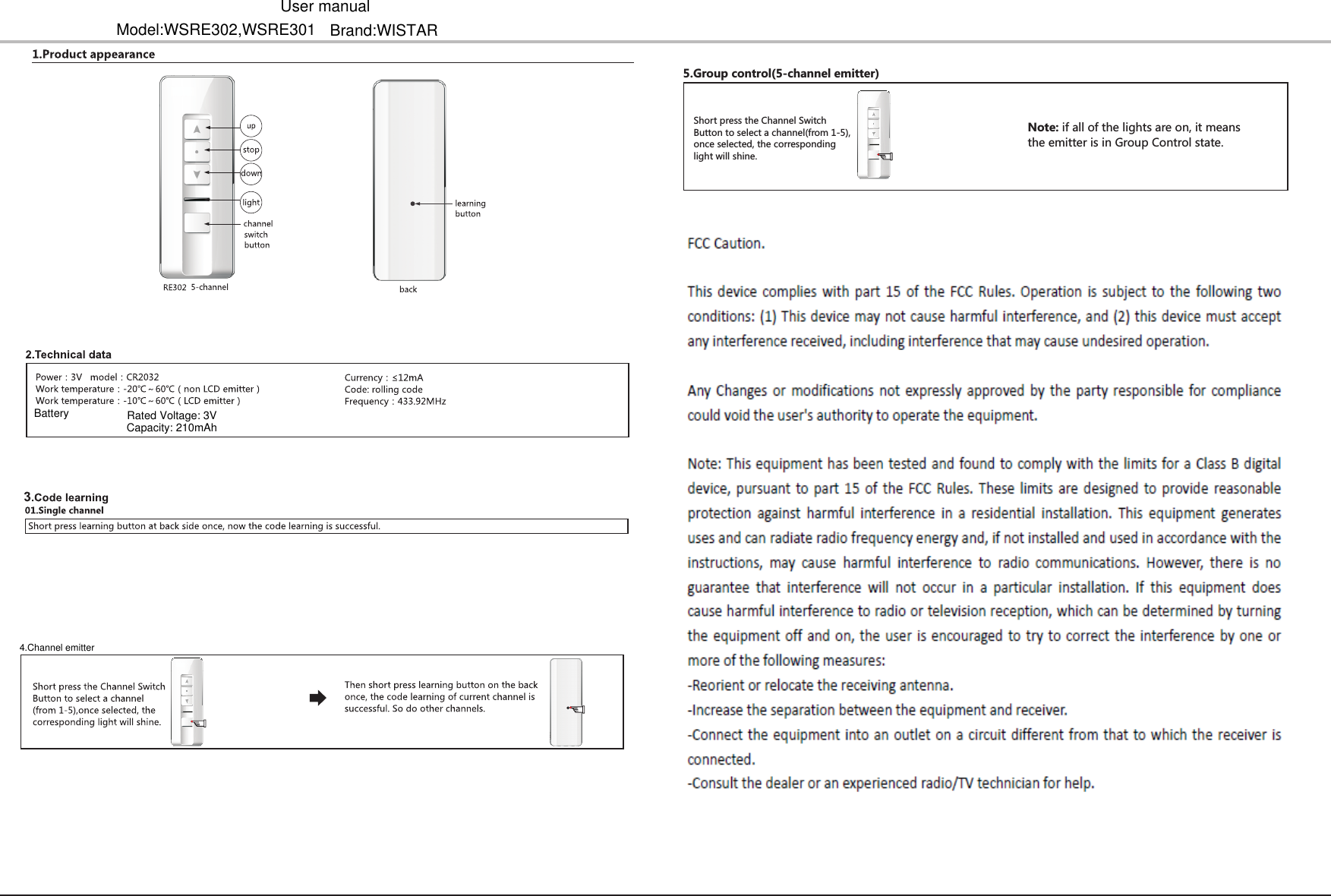 5.Group control(5-channel emitter)Note: if all of the lights are on, it meansthe emitter is in Group Control state.Short press the Channel Switch Button to select a channel(from 1-5),once selected, the corresponding light will shine.4.Channel emitterRated Voltage: 3VCapacity: 210mAhBatteryUser manualModel:WSRE302,WSRE301 Brand:WISTAR