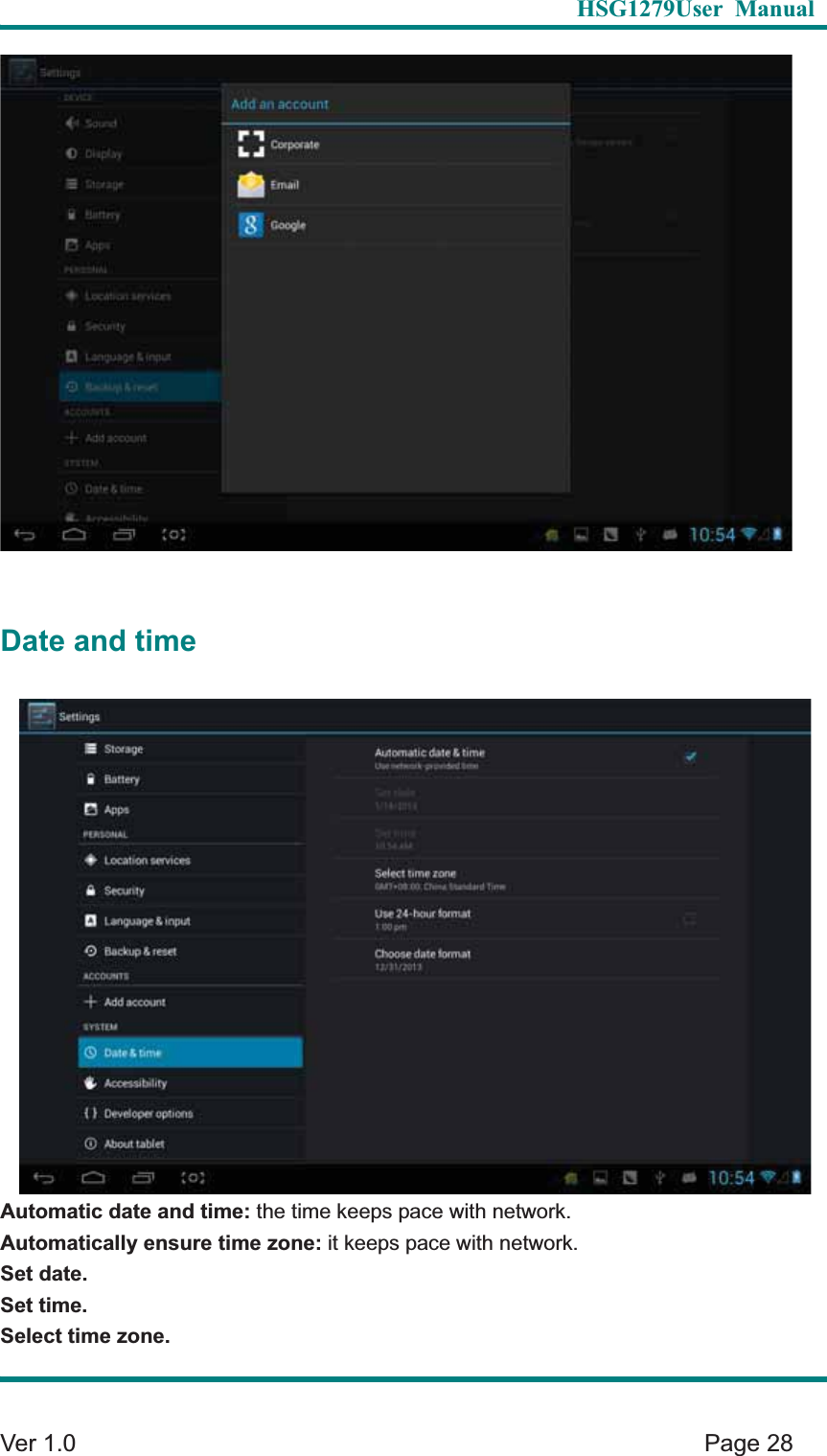   HSG1279User Manual  Ver 1.0    Page 28 Date and time Automatic date and time: the time keeps pace with network.Automatically ensure time zone: it keeps pace with network.Set date. Set time. Select time zone. 