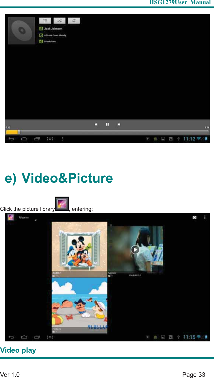   HSG1279User Manual  Ver 1.0    Page 33 e) Video&amp;Picture Click the picture library , entering: Video play 