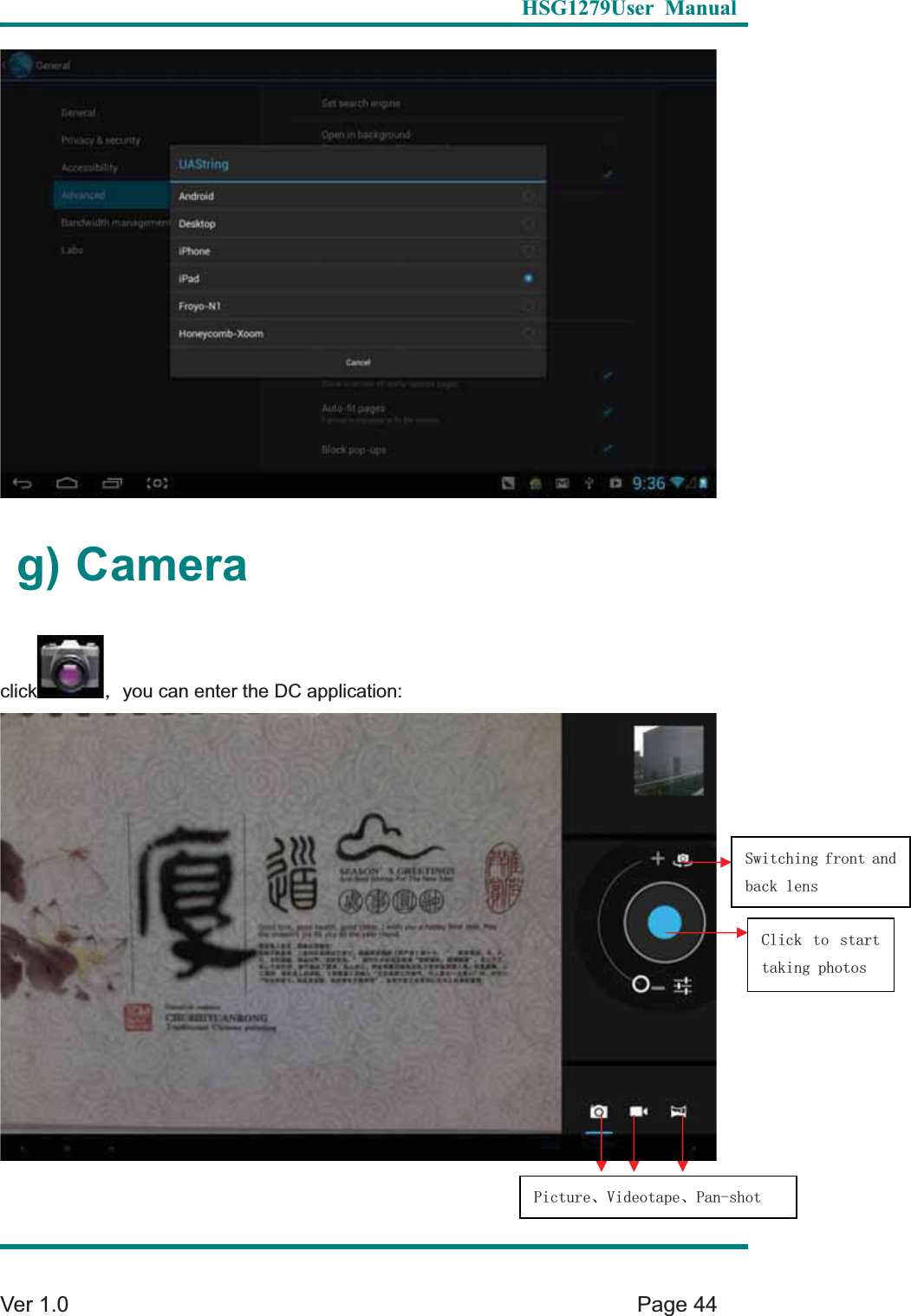   HSG1279User Manual  Ver 1.0    Page 44 g) Camera click &theta;you can enter the DC application:6ZLWFKLQJIURQWDQGEDFNOHQV&amp;OLFN WR VWDUWWDNLQJSKRWRV3LFWXUHǃ9LGHRWDSHǃ3DQVKRW