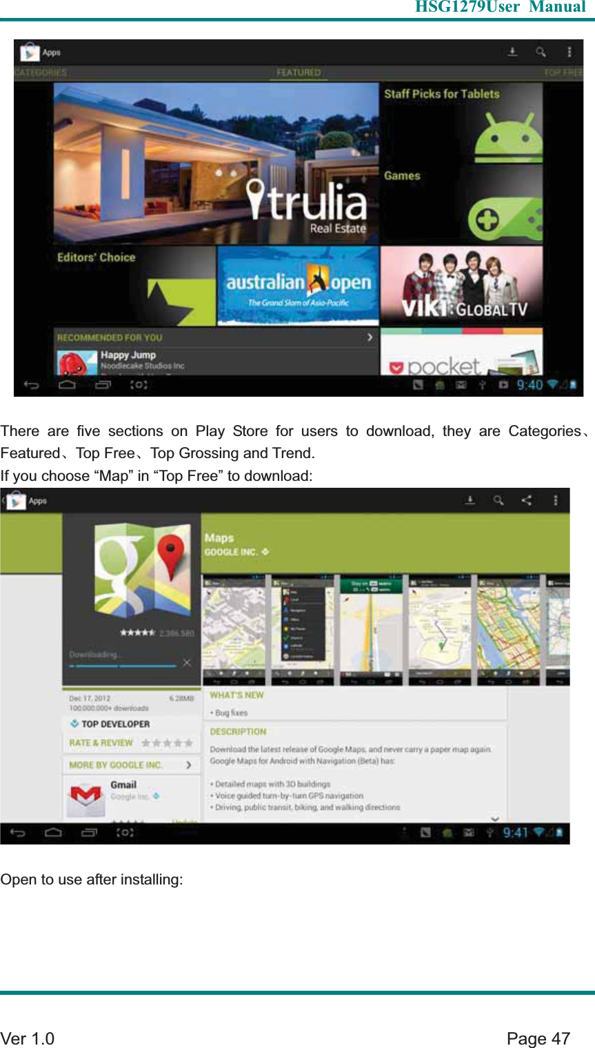   HSG1279User Manual  Ver 1.0    Page 47 There are five sections on Play Store for users to download, they are CategoriesȽFeaturedȽTop FreeȽTop Grossing and Trend. If you choose &ldquo;Map&rdquo; in &ldquo;Top Free&rdquo; to download: Open to use after installing: