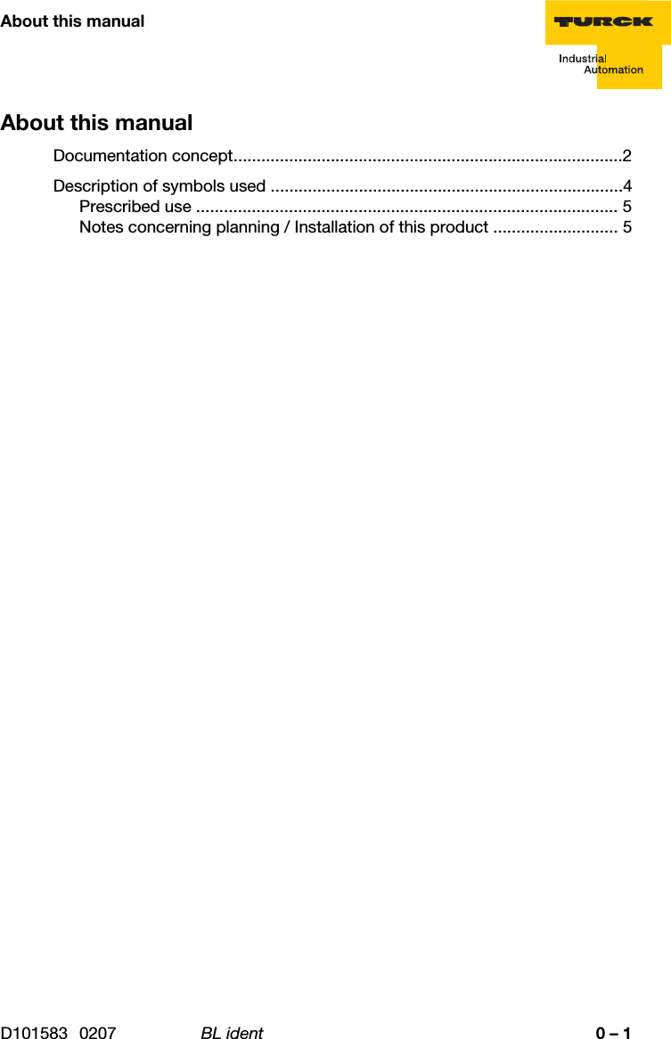 0 – 1About this manualD101583 0207 BL identAbout this manualDocumentation concept....................................................................................2Description of symbols used ............................................................................4Prescribed use ........................................................................................... 5Notes concerning planning / Installation of this product ........................... 5