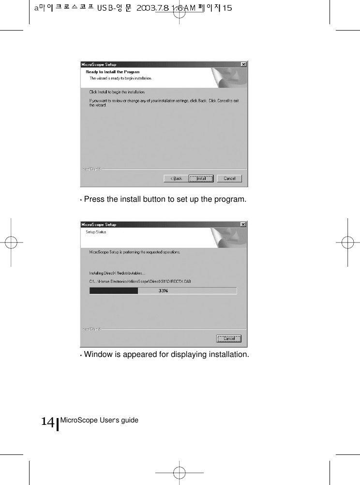 MicroScope User s guide14Press the install button to set up the program.Window is appeared for displaying installation.