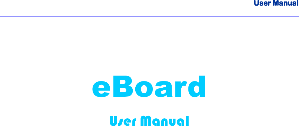 User ManualUser ManualUser ManualUser Manual        eBoard User Manual                       