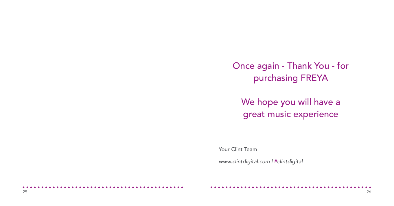 25Once again - Thank You - for purchasing FREYA We hope you will have a great music experience26Your Clint Teamwww.clintdigital.com | #clintdigital