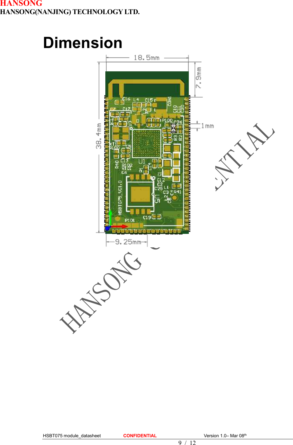 HANSONG                             HANSONG(NANJING) TECHNOLOGY LTD.  HSBT075 module_datasheet                    CONFIDENTIAL                                          Version 1.0– Mar 08th                                              9 / 12  Dimension                            