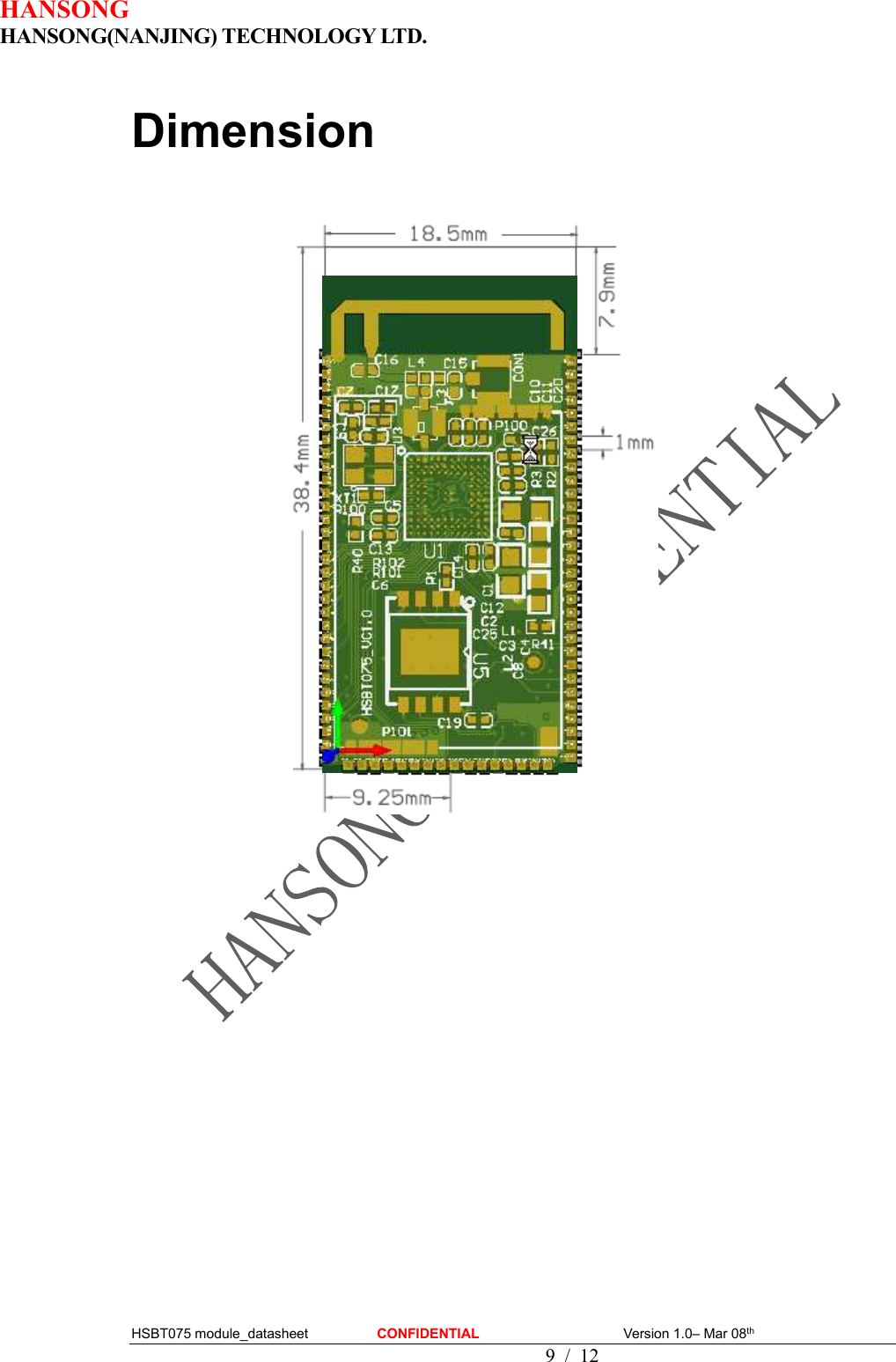 HANSONG                             HANSONG(NANJING) TECHNOLOGY LTD.  HSBT075 module_datasheet                    CONFIDENTIAL                                          Version 1.0– Mar 08th                                              9 / 12  Dimension                           