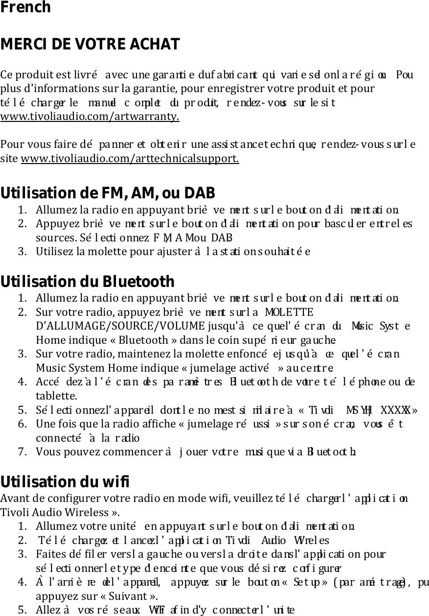 French  MERCI DE VOTRE ACHAT  L- %&amp;&apos;()#+ -$+ 9#4&amp;jk lmno pqr stuvwxyz {| }~• !&quot;#$% &amp;&apos;(  )* +, -./01 34 6789:;&lt;=  &gt;?@%9)$ (A#01&apos;&amp;,/+#&apos;0$ $)&amp; 9/ 6/&amp;/0+#-8 %&apos;)&amp; -0&amp;-6#$+&amp;-&amp; 4&apos;+&amp;- %&amp;&apos;()#+ -+ %&apos;)&amp; +CDEFG&quot;HIJK,L  NO  PQRS,T  VWXYZ,[  \]  _`abcd%e  ghijklmnop$  rst  vw yz%...7+#4&apos;9#/)(#&apos;7*&apos;,:/&amp;+./&amp;&amp;/0+37  H&apos;)&amp; 4&apos;)$ 1/#&amp;- (|}~# 0 !&quot; $% %&amp;&apos;()*&quot; + , ,$-./0 #23 , &apos;45678 &amp;:;&lt;  &gt;?@ABCDEFGH JK&quot; L,$#+- ...7+#4&apos;9#/)(#&apos;7*&apos;,:/&amp;++-*&quot;0#*/9$)%%&apos;&amp;+7  Utilisation de FM, AM, ou DAB &lt;7 A99),-F 9/ &amp;/(#&apos; -0 /%%)3/0+ 5&amp;#NOPQRS $% UV&quot; L, XYZ[ 0] _`abcRd $ fghi 0kl&gt;7 A%%)3-F 5&amp;#nOopRq $% st&quot; L, vwxy 0{ }`~•  R!$&quot;#$% 0&amp; &apos;()&quot; *,+,-L!&quot; !$/0, L23$&apos;)&amp;*-$7 ?56 L89:; 00 =&gt; ?@&lt; AB (C DEFlD7 E+#9#$-F 9/ ,&apos;9-++- %&apos;)&amp; /g)$+-&amp; HI  JK M&quot;#NO 0&amp; Q(RSTUV-X, Utilisation du Bluetooth &lt;7 A99),-F 9/ &amp;/(#&apos; -0 /%%)3/0+ 5&amp;#ZO[\ R!$% ^)&quot; L, `(ab 0&amp; c`ef  R!$&quot;#gh 0jl&gt;7 ?)&amp; 4&apos;+&amp;- &amp;/(#&apos;8 /%%)3-F 5&amp;#lO[m R!$%  o)&quot; Jp rstu!vwBAANNE@AVJ:?GEKLJ:MGNE@J g)$x)AzI  3, &amp;|, ~•  ! &quot;&quot;#$  \% &amp;&apos;+&apos;( )*-+,Q&apos;,- #0(#x)- , C9)-+&apos;&apos;+&quot; - (/0$ 9- *&apos;#0 $)%/!  12)&quot; 345678lD7 ?)&amp; 4&apos;+&amp;- &amp;/(#&apos;8 ,/#0+-0-F 9/ ,&apos;9-++- -01&apos;0*:; , &lt;=&gt; &amp; @A#B  DE  FGH IJ!LM&quot;OP @)$#* ?3$+-, Q&apos;,- #0(#x)- , g),-9/6- /*+#4Rk T VW 3!$Y0[lU7 A**]^ A`&gt; #a  Ib!de&quot;g  \ij klm#n-p%rst  u/wxyz{ &apos;} ~• [z+ ! &quot;#$%-k &apos;&amp;z$ - &apos;( )- +/59-++-7 W7 ?+6L ,-. 00 0&gt; 2`3%k50789 ~0$% L, :;&lt; &gt;?% - AB JD *0,  # E  F G.HIJK  LMNOP  ZZZQR   S[7 E0- 1&apos;#$ x)- 9/ &amp;/(#&apos; /1]#*&quot;- , g),-9/6- &amp;UVW$-&apos; S Y)&quot; [0&amp;  ! &quot;&quot;]&amp;^ `abc  -d%*&apos;00-*+fk #h jk mn~pz\7 M&apos;)$ %&apos;)4-F *&apos;,,-0*-&amp; rI  s(u!&quot; Ewx 0, z{ - }&amp;• ,  ! # &quot;#$%&amp; &apos; &apos;()l Utilisation du wifi A4/0+ (- *&apos;0]#6)&amp;-&amp; 4&apos;+&amp;- &amp;/(#&apos; -0 ,&apos;(- .#]#8 4-)#99-F ++6I ,&quot;H-0.,/ J03123!,5&amp;6z7 !#4&apos;9# A)(#&apos; I#&amp;-9-$$ -7 &lt;7 A99),-F 4&apos;+&amp;- )0#+9k !&amp; 3%;&lt;=#$% &gt;)&quot; L, ? (A&amp; 0&amp; BCDE  R!$&quot;#G.0Il&gt;7  !K6I ,&quot;H-0M,N ,P %R S,U J031VW!,Y&amp;Zz\ G.H^_`  a&apos;~&apos;c de/-ghiD7 ;/#+-$ (klmnL!&quot; [!pq J# 3stu 7, (w [!yz J# )|}~ &apos;,   #!&quot; #`3% 1%!&quot;#&amp;.0&amp; &apos;()&quot;$&apos;6L ,&amp;.00 !&quot; L, )*Y, c+!-3/0 $&apos;, &amp;$ , E(1&quot; 348678,9 :;&lt;=&gt;.$&amp;@&quot;U7 AB  #`C&amp; E!F&quot;H \! J03kIJ  !LMN  3PQ$S,U WX/ Z[ \&apos;(^z7 _ `a &quot;cd   e  fI/hij!kl0no,pq  st/%%)3-F $)&amp; , ?)#4/0+ -7 W7 A99-F vI Ex&quot;  z{|}~•  !#&quot;! #$ &apos;$ %&amp;&apos; :0 (%3),/ #+&apos;$,-,
