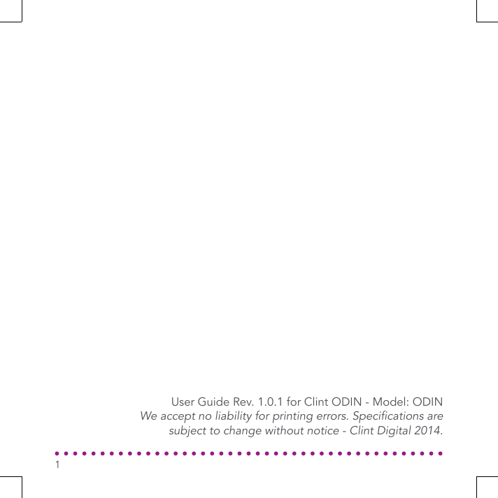 User Guide Rev. 1.0.1 for Clint ODIN - Model: ODINWe accept no liability for printing errors. Specications are subject to change without notice - Clint Digital 2014.1