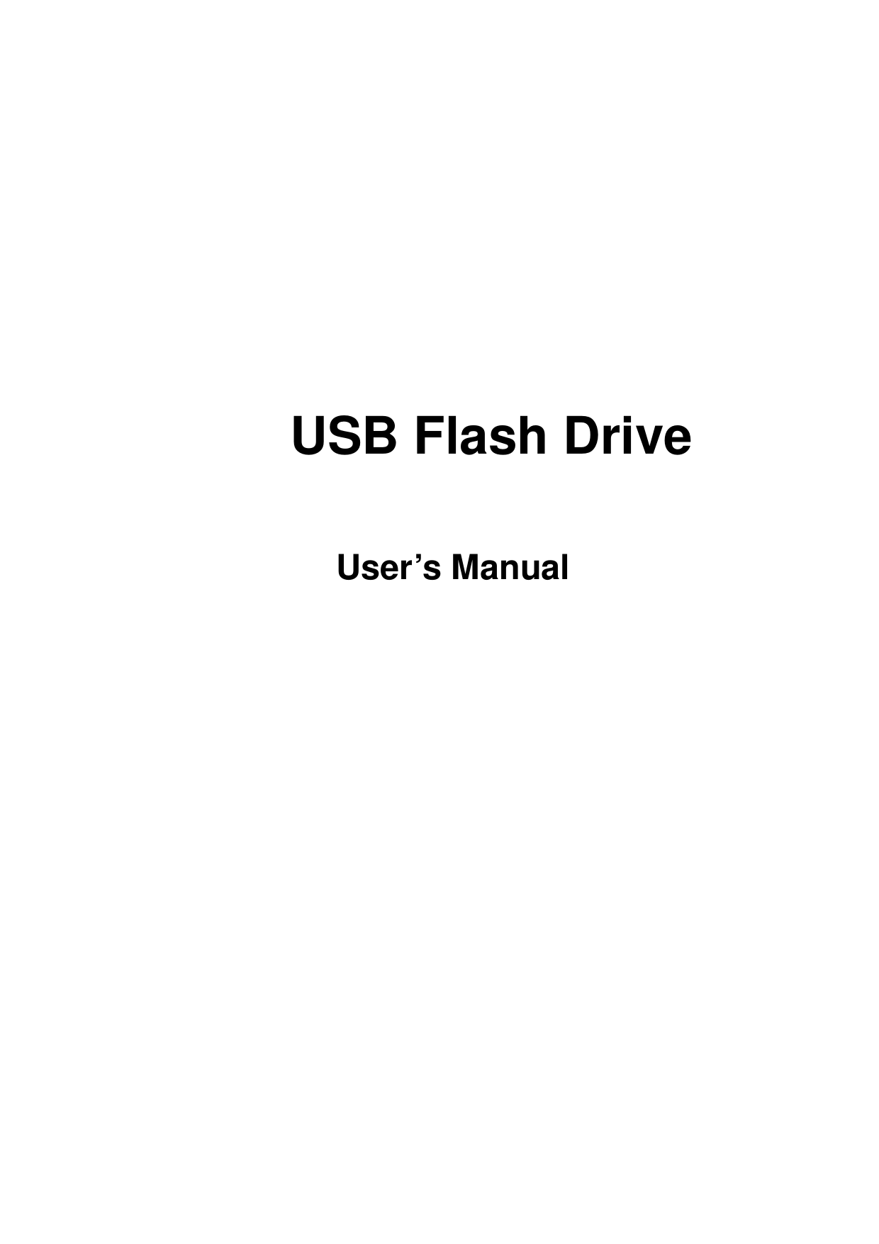     USB Flash Drive  User’s Manual 