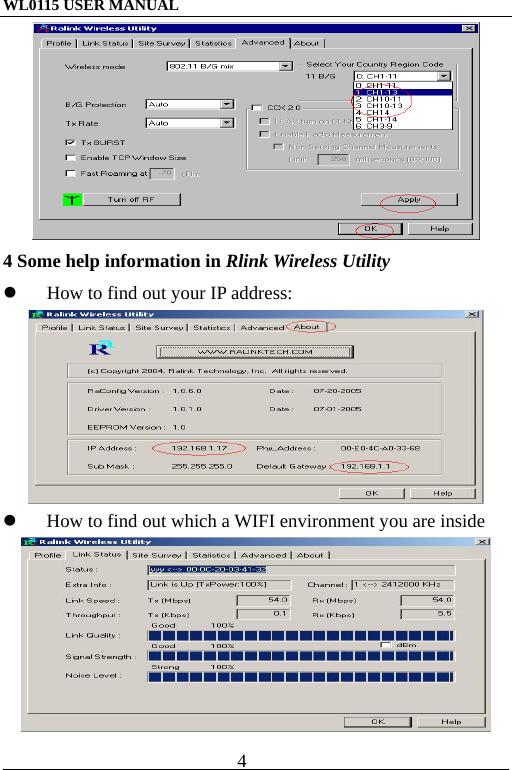 WL0115 USER MANUAL                          4                                                                                            4 Some help information in Rlink Wireless Utility   How to find out your IP address:    How to find out which a WIFI environment you are inside  