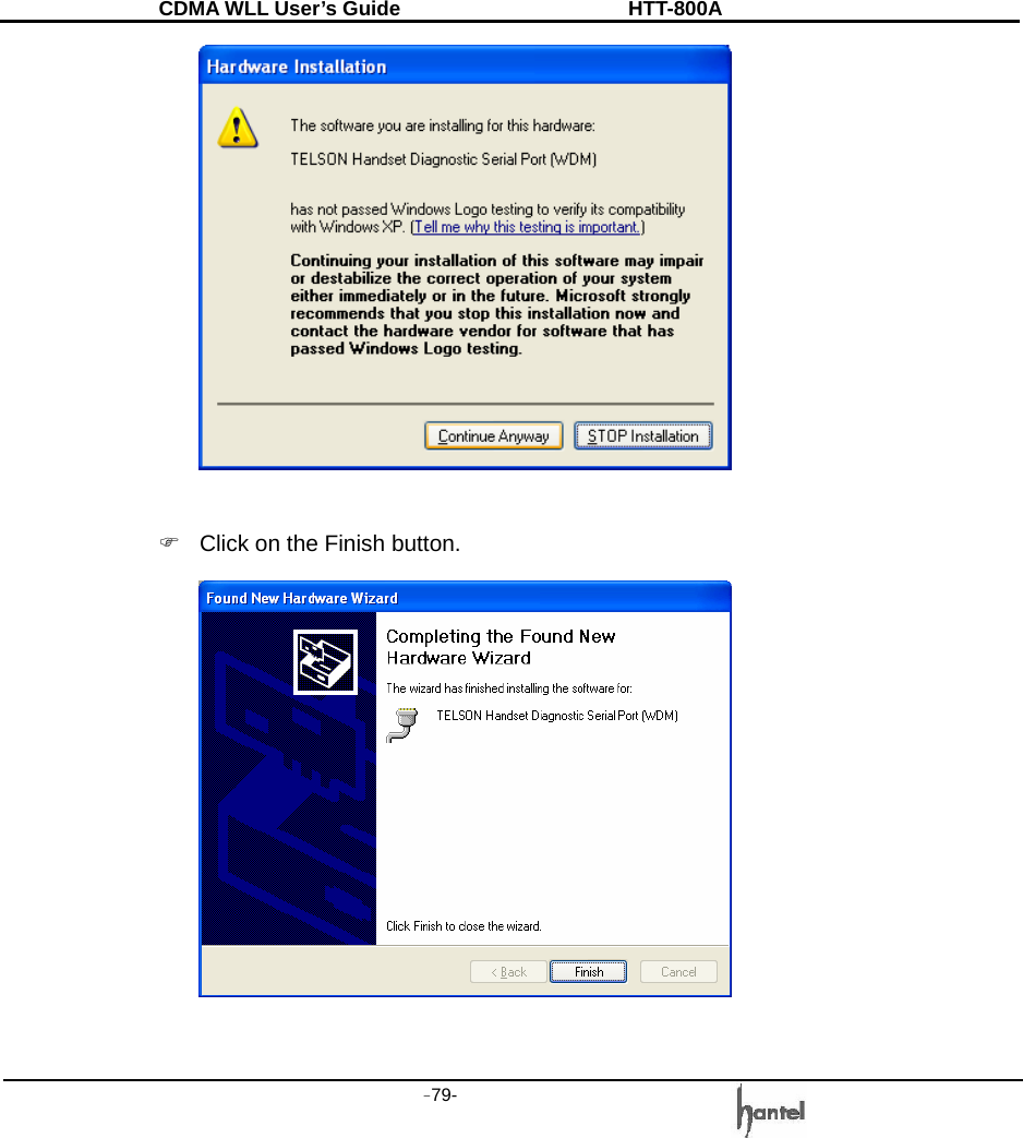 CDMA WLL User&rsquo;s Guide               HTT-800A -79-     )  Click on the Finish button.   