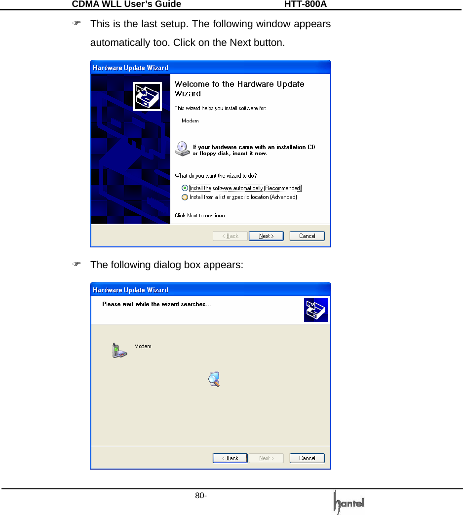 CDMA WLL User&rsquo;s Guide               HTT-800A -80-   )  This is the last setup. The following window appears automatically too. Click on the Next button.  )  The following dialog box appears:  