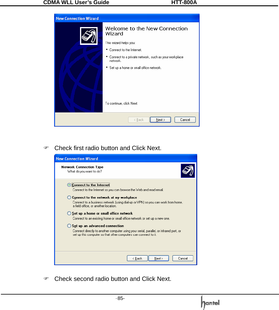 CDMA WLL User&rsquo;s Guide               HTT-800A -85-     )  Check first radio button and Click Next.   )  Check second radio button and Click Next. 