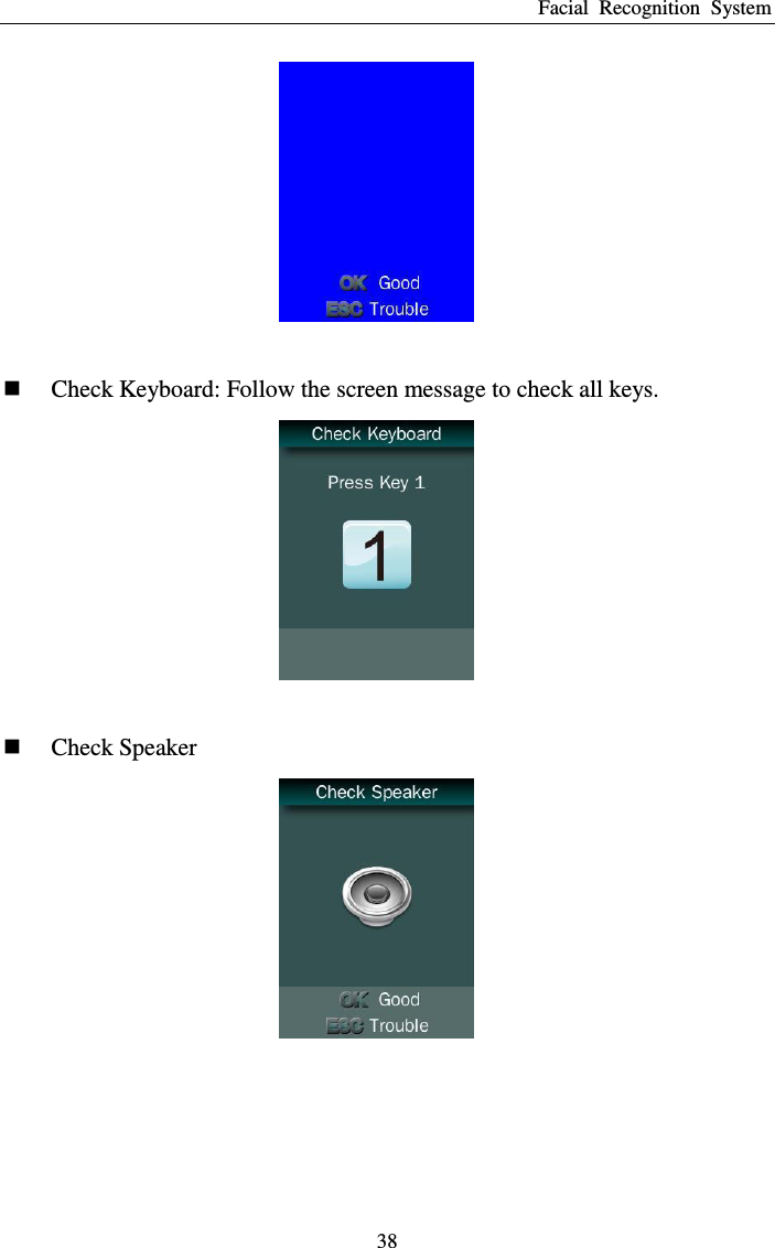 Facial  Recognition  System 38    Check Keyboard: Follow the screen message to check all keys.    Check Speaker      