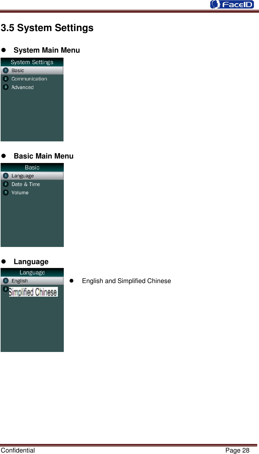  Confidential                                                           Page 28    3.5 System Settings              System Main Menu            Basic Main Menu            Language    English and Simplified Chinese                 