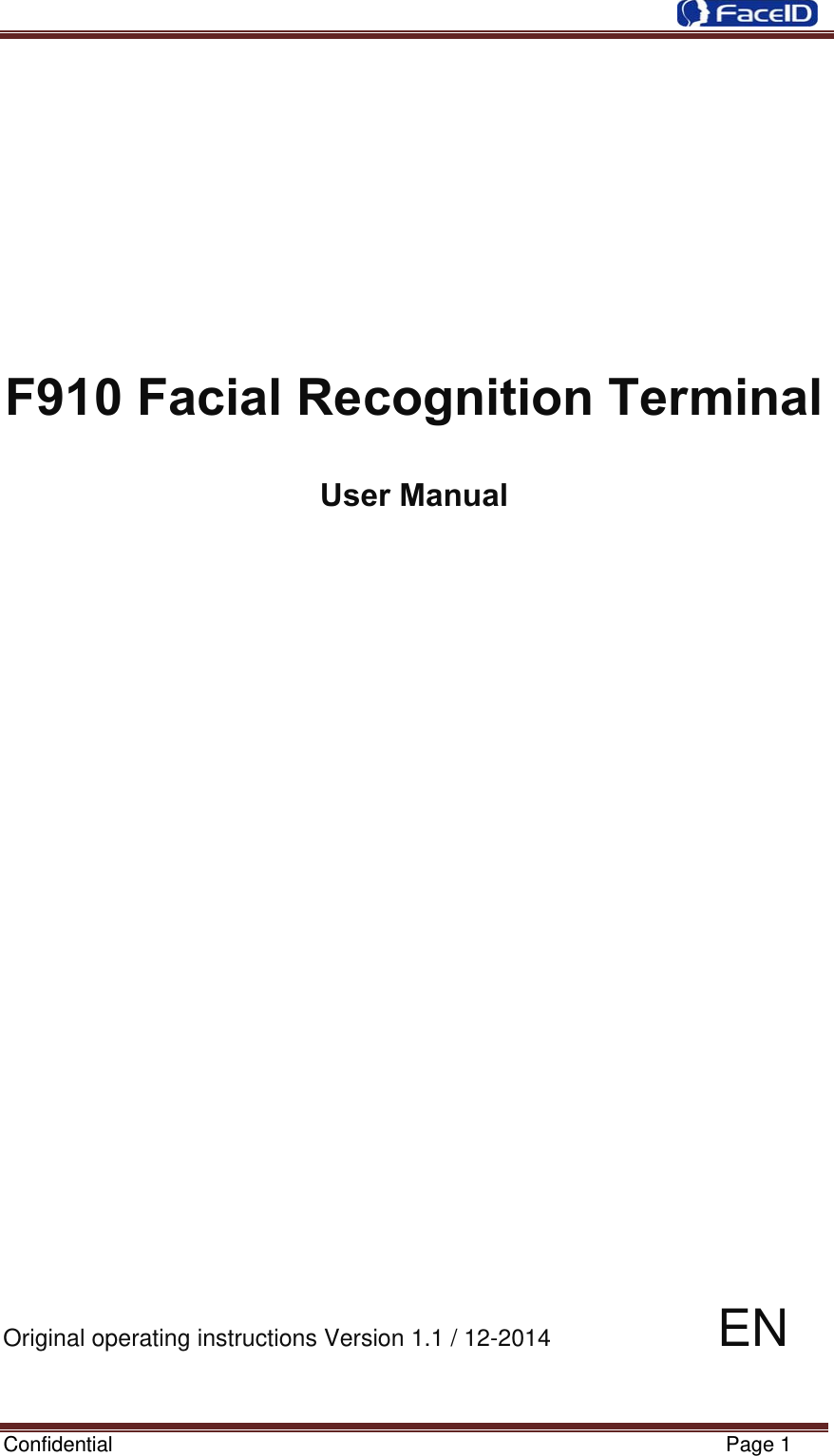  Confidential                                                           Page 1 F910 Facial Recognition Terminal  User Manual Original operating instructions Version 1.1 / 12-2014              EN   