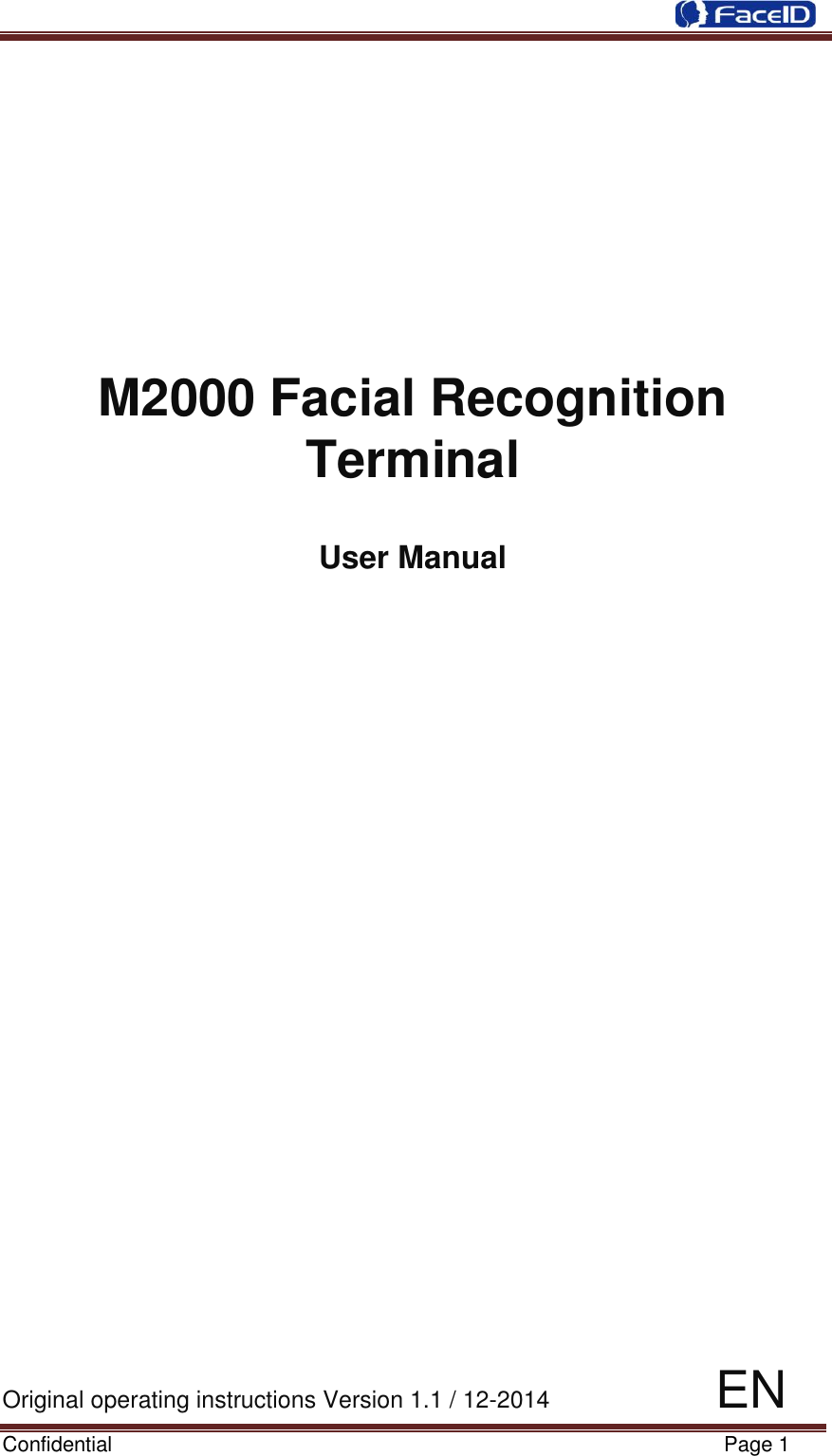  Confidential                                                           Page 1              M2000 Facial Recognition Terminal  User Manual                          Original operating instructions Version 1.1 / 12-2014              EN 