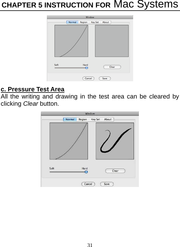 CHAPTER 5 INSTRUCTION FOR Mac Systems 31  c. Pressure Test Area All the writing and drawing in the test area can be cleared by clicking Clear button.      