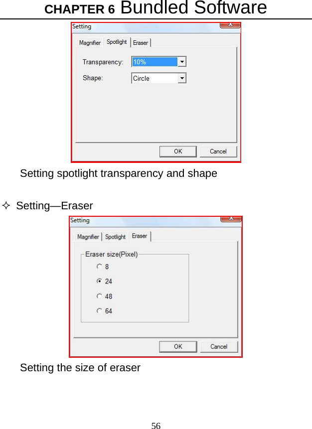 CHAPTER 6 Bundled Software 56  Setting spotlight transparency and shape     Setting—Eraser  Setting the size of eraser      