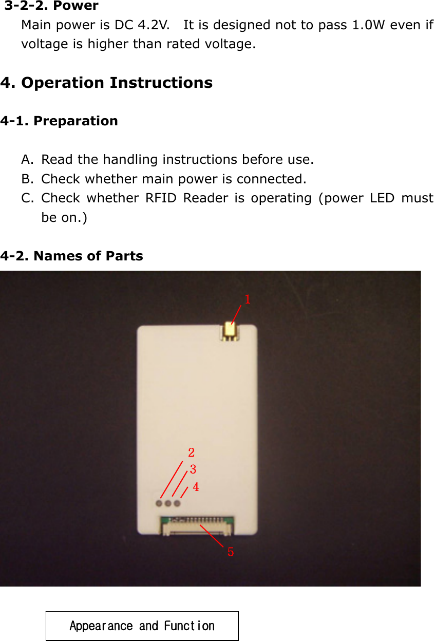 3-2-2. Power Main power is DC 4.2V.    It is designed not to pass 1.0W even if voltage is higher than rated voltage.   4. Operation Instructions 4-1. PreparationA. Read the handling instructions before use. B. Check whether main power is connected. C. Check whether RFID Reader is operating (power LED must be on.) 4-2. Names of Parts XYZ[\ڜۋۋۀڼۍڼۉھۀٻڼۉڿٻڡېۉھۏۄۊۉٻ