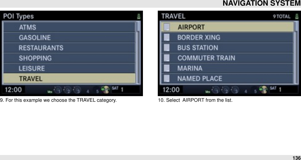 9. For this example we choose the TRAVEL category. 10. Select  AIRPORT from the list.NAVIGATION SYSTEM136