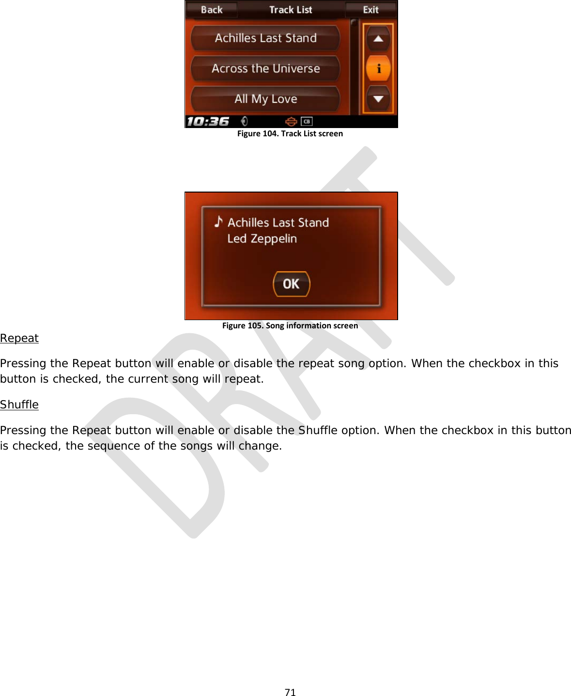  71   Figure 104. Track List screen   Figure 105. Song information screen Repeat Pressing the Repeat button will enable or disable the repeat song option. When the checkbox in this button is checked, the current song will repeat. Shuffle Pressing the Repeat button will enable or disable the Shuffle option. When the checkbox in this button is checked, the sequence of the songs will change.          