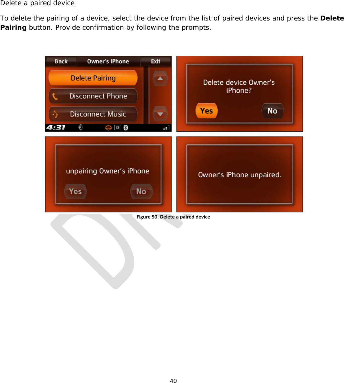  40    Delete a paired device To delete the pairing of a device, select the device from the list of paired devices and press the Delete Pairing button. Provide confirmation by following the prompts.  Figure 50. Delete a paired device           